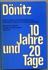 Dönitz, Zehn Jahre und zwanzig Tage.