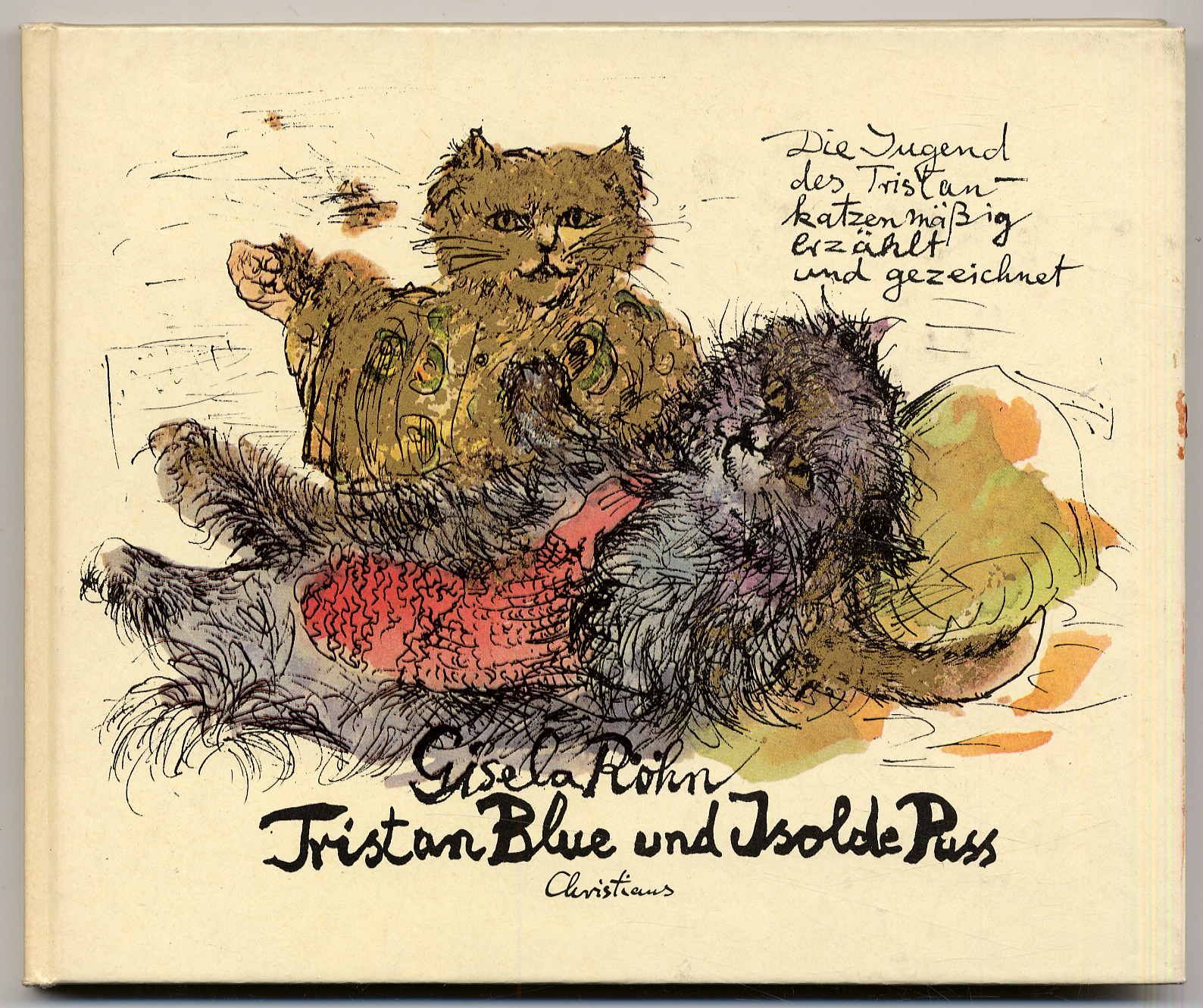 Röhn, Tristan Blue und Isolde Puss. tristans Kindheit und Jugend. Katzenmäßig ge