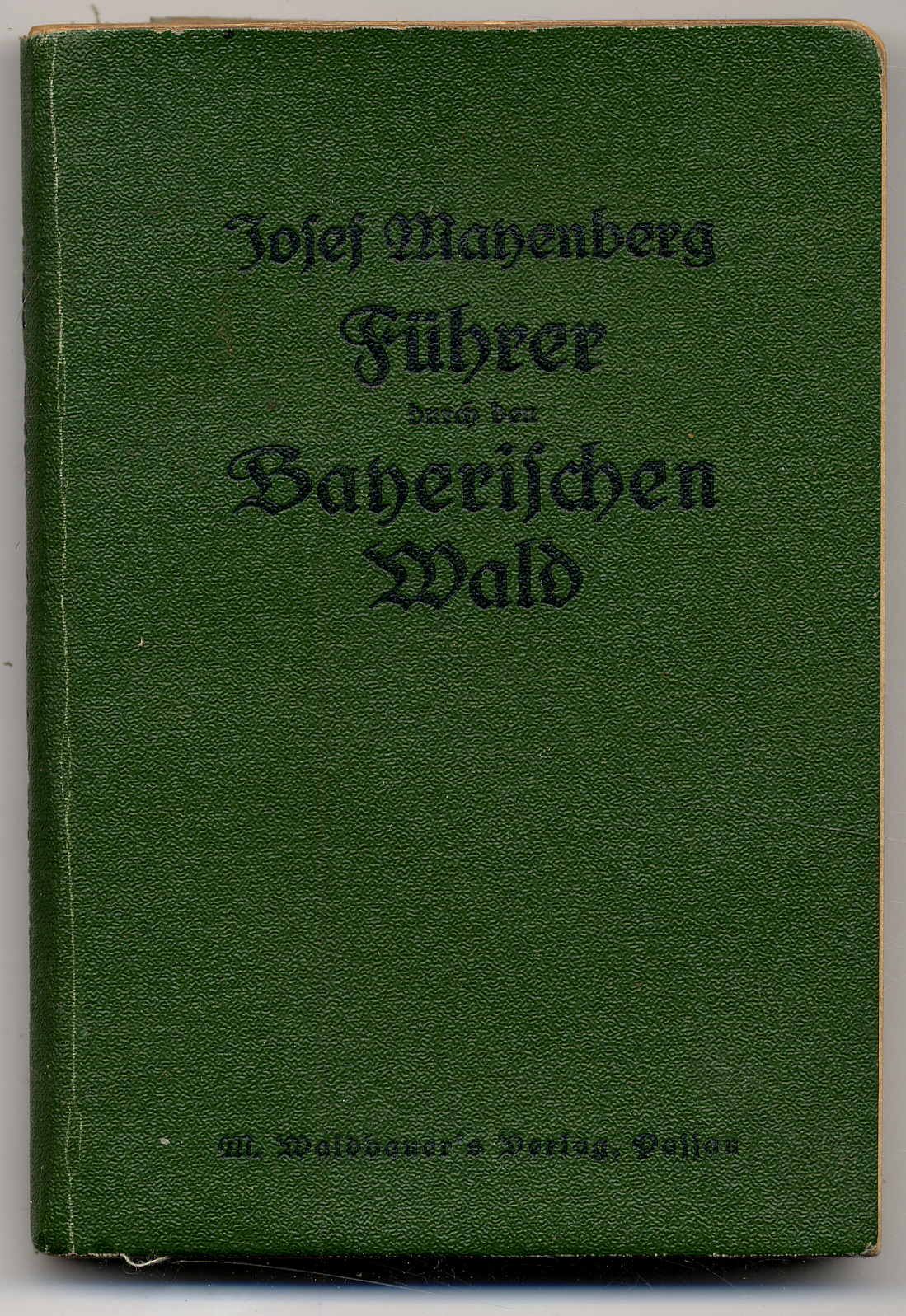 Mayenberg, J. Mayenbergs Führer durch den Bayerischen Wald, den deutschsprechend