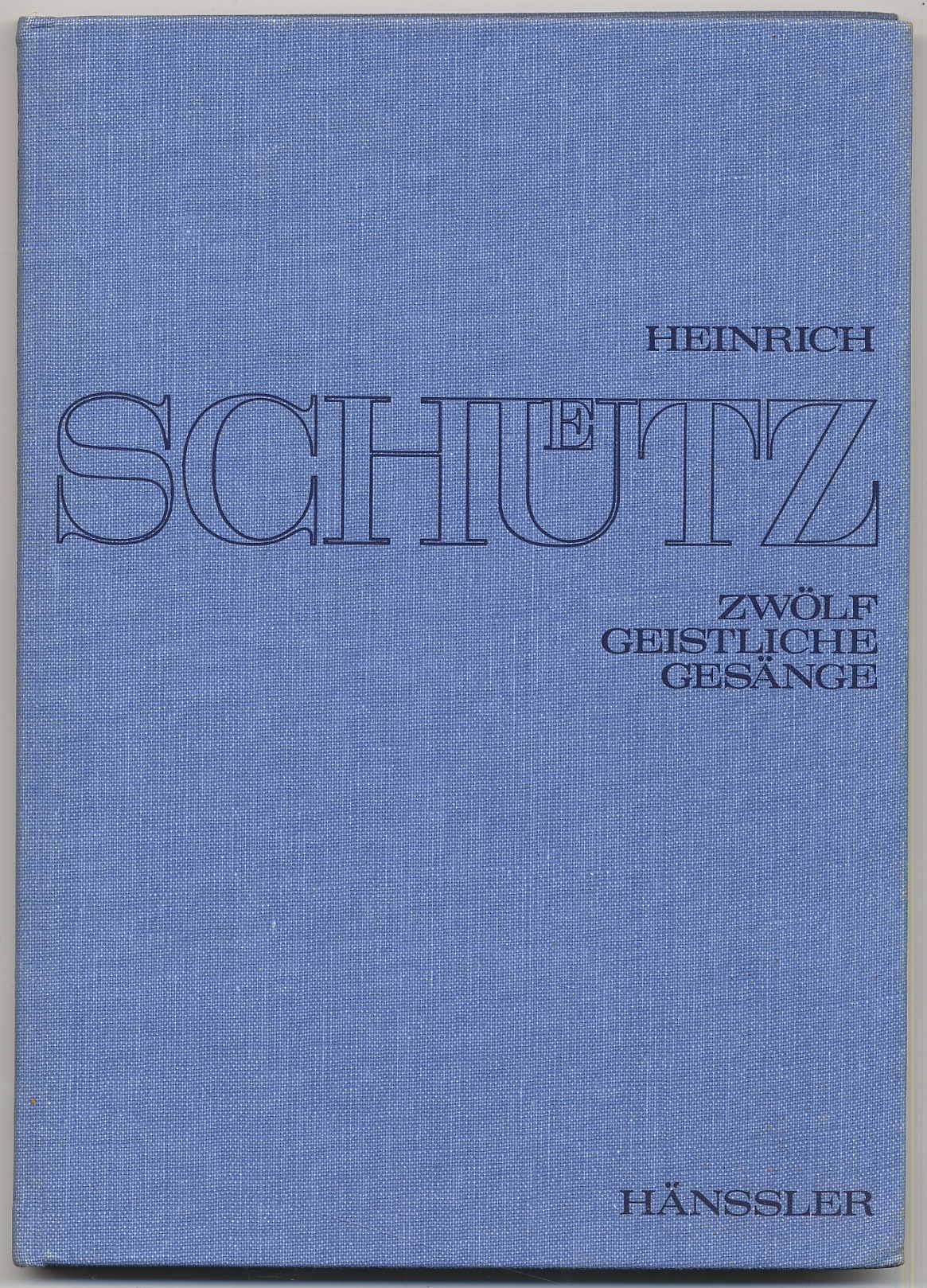 Schütz, Zwölf geistliche Gesänge für kleine Kantoreien. Opus 13 für viertimmige