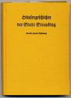 Rohrmayr, Häusergeschichte der Stadt Straubing.