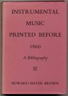 Brown, Instrumental music printed before 1600. A bibliography.